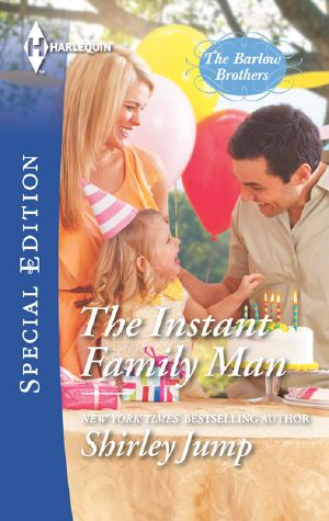 [The Barlow Brothers 02] • The Instant Family Man